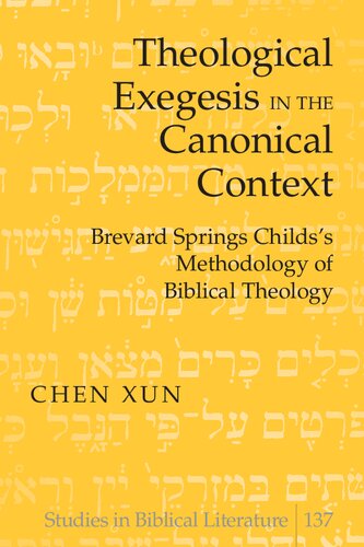 Theological Exegesis In The Canonical Context Brevard Springs Childs Methodology Of Biblical Theology Chen Xun