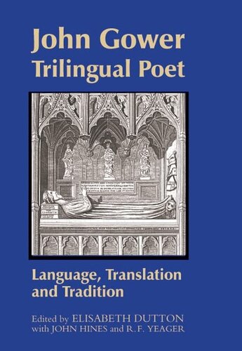 John Gower Trilingual Poet Language Translation And Tradition Westfield Medieval Studies 3 Illustrated