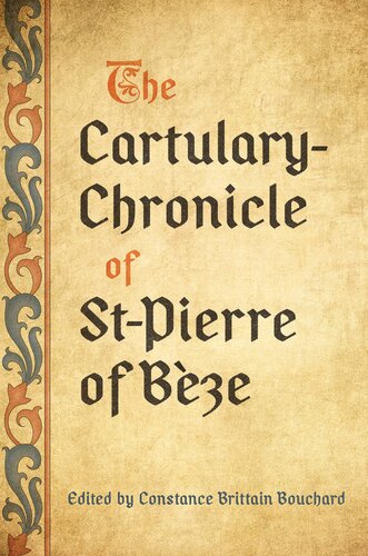 The Cartularychronicle Of Stpierre Of Bze Medieval Academy Books Annotated Bilingual Constance Brittain Bouchard Editor