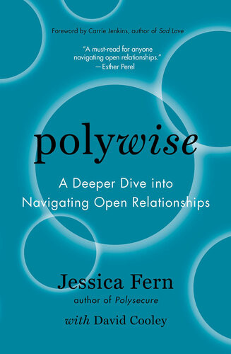 Polywise A Deeper Dive Into Navigating Open Relationships Jessica Fern