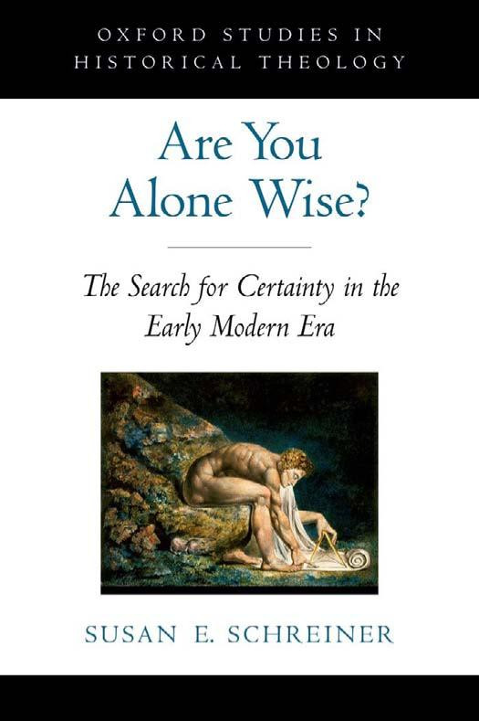 Are You Alone Wise The Search For Certainty In The Early Modern Era Oxford Studies In Historical Theology 1st Edition Susan Schreiner