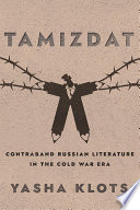 Tamizdat Contraband Russian Literature In The Cold War Era 1st Edition Yasha Klots
