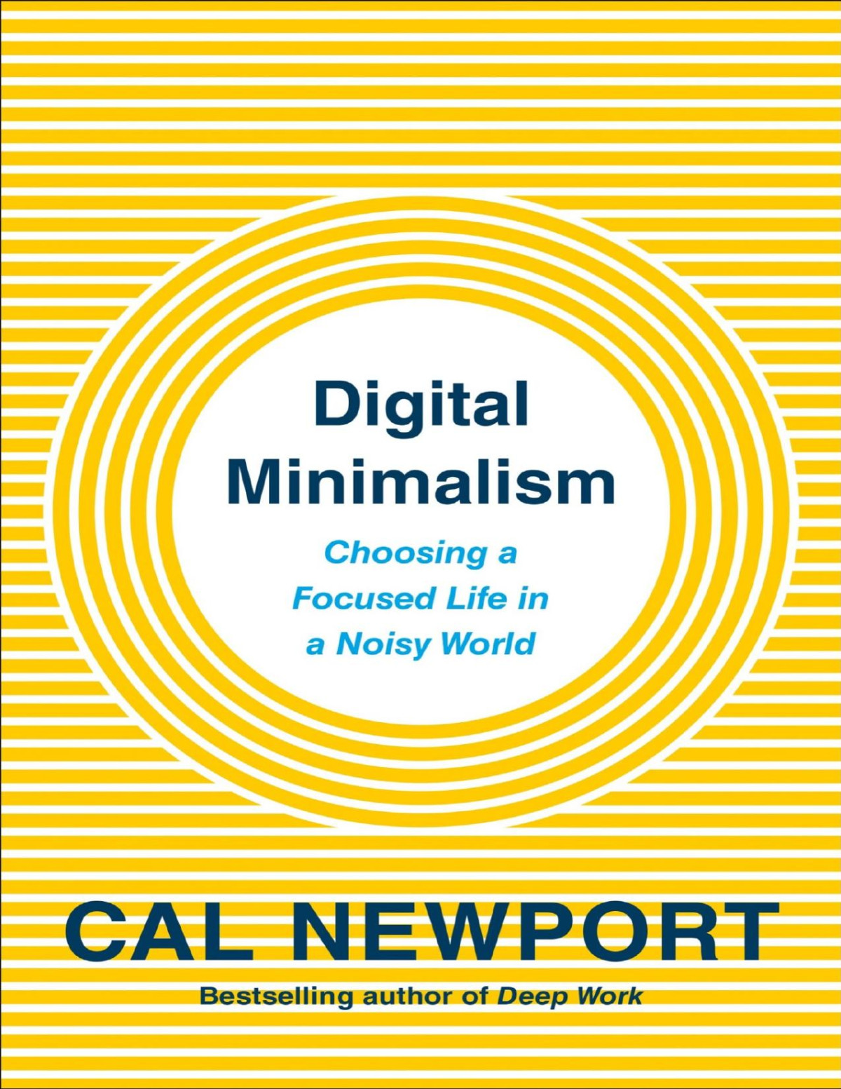 Digital Minimalism Choosing A Focused Life In A Noisy World Cal Newport