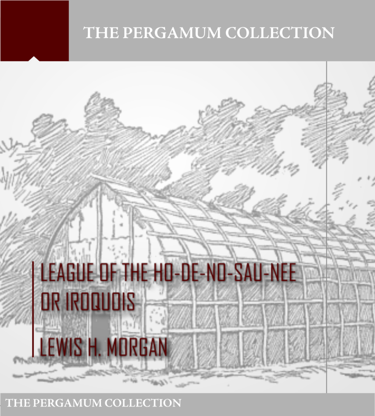 League Of The Hodenosaunee Or Iroquois Lewis Morgan