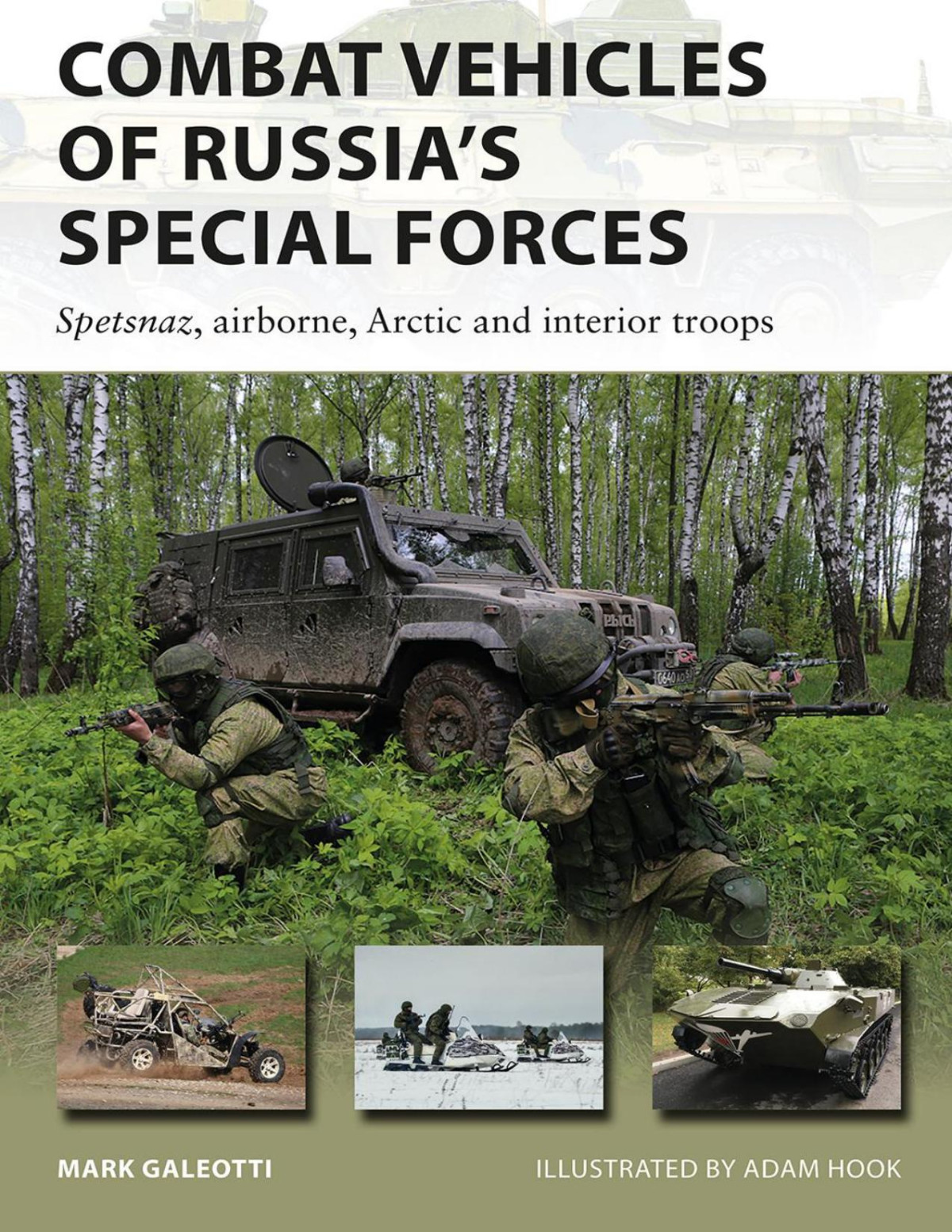 Combat Vehicles Of Russias Special Forces Spetsnaz Airborne Arctic And Interior Troops Mark Galeotti