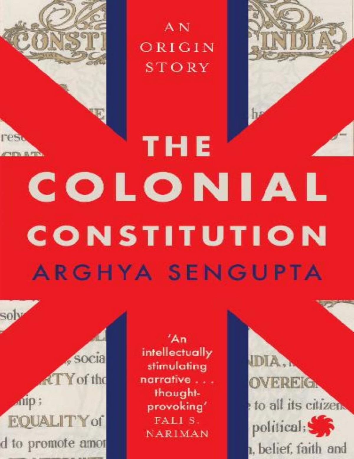 The Colonial Constitution Arghya Sengupta