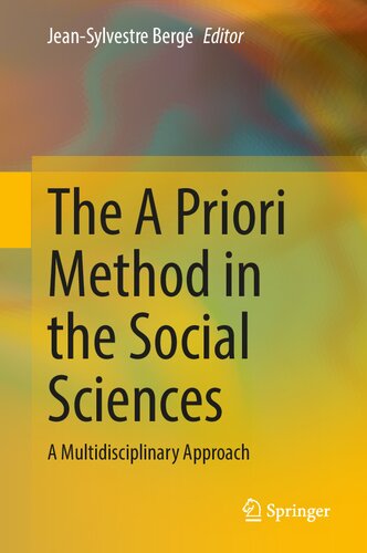 The A Priori Method In The Social Sciences A Multidisciplinary Approach 1st Ed 2023 Jeansylvestre Berg