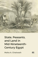 State Peasants And Land In Midnineteenthcentury Egypt Maha Ghalwash