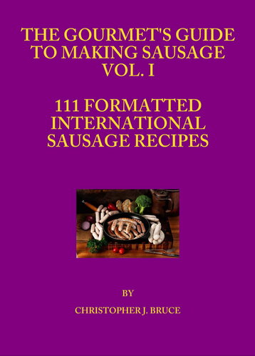 The Gourmets Guide To Making Sausage Vol I Bruce Christopher