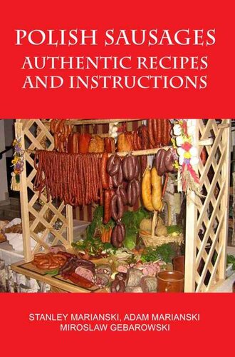 Polish Sausages Authentic Recipes And Instructions Stanley Marianski Adam Marianski Miroslaw Gebarowski