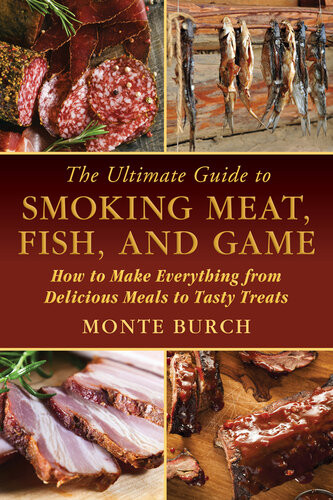 The Ultimate Guide To Smoking Meat Fish And Game Monte Burch