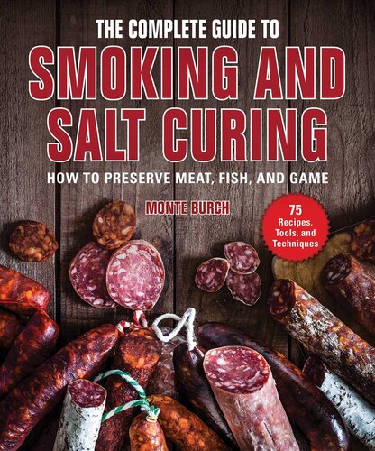 The Complete Guide To Smoking And Salt Curing Monte Burch