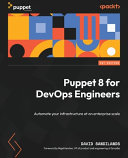 Puppet 8 For Devops Engineers Automate Your Infrastructure At An Enterprise Scale 1st Edition David Sandilands