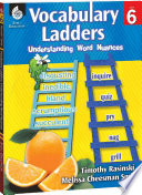 Vocabulary Ladders Understanding Word Nuances Level 6 Timothy Rasinski