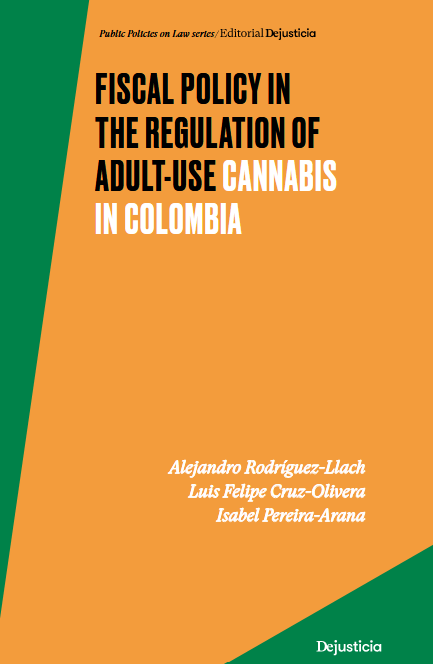 Fiscal Policy In The Regulation Of Adultuse Cannabis In Colombia Rodrguez Llach