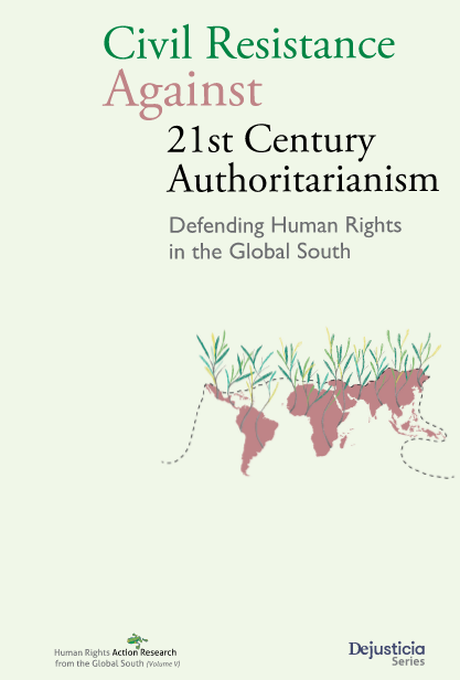 Civil Resistance Against 21st Century Authoritarianism Defending Human Rights In The Global South Bose