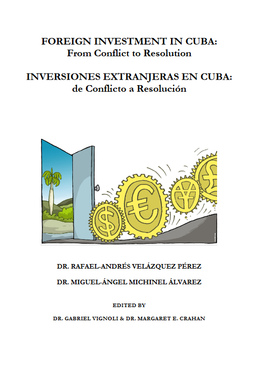 Foreign Investment In Cuba From Conflict To Resolution Dr Rafaelandrs Velzquez Prez