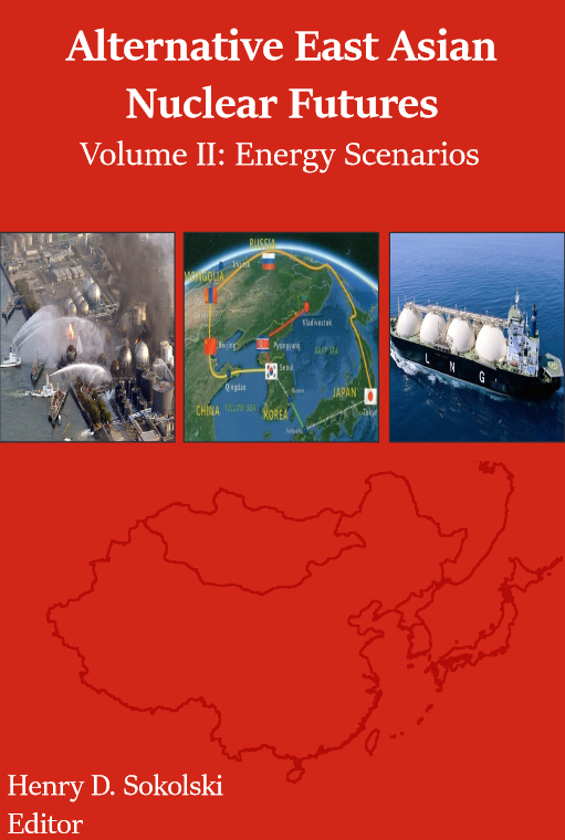 Alternative East Asian Nuclear Futures Energy Scenarios Henry D Sokolski