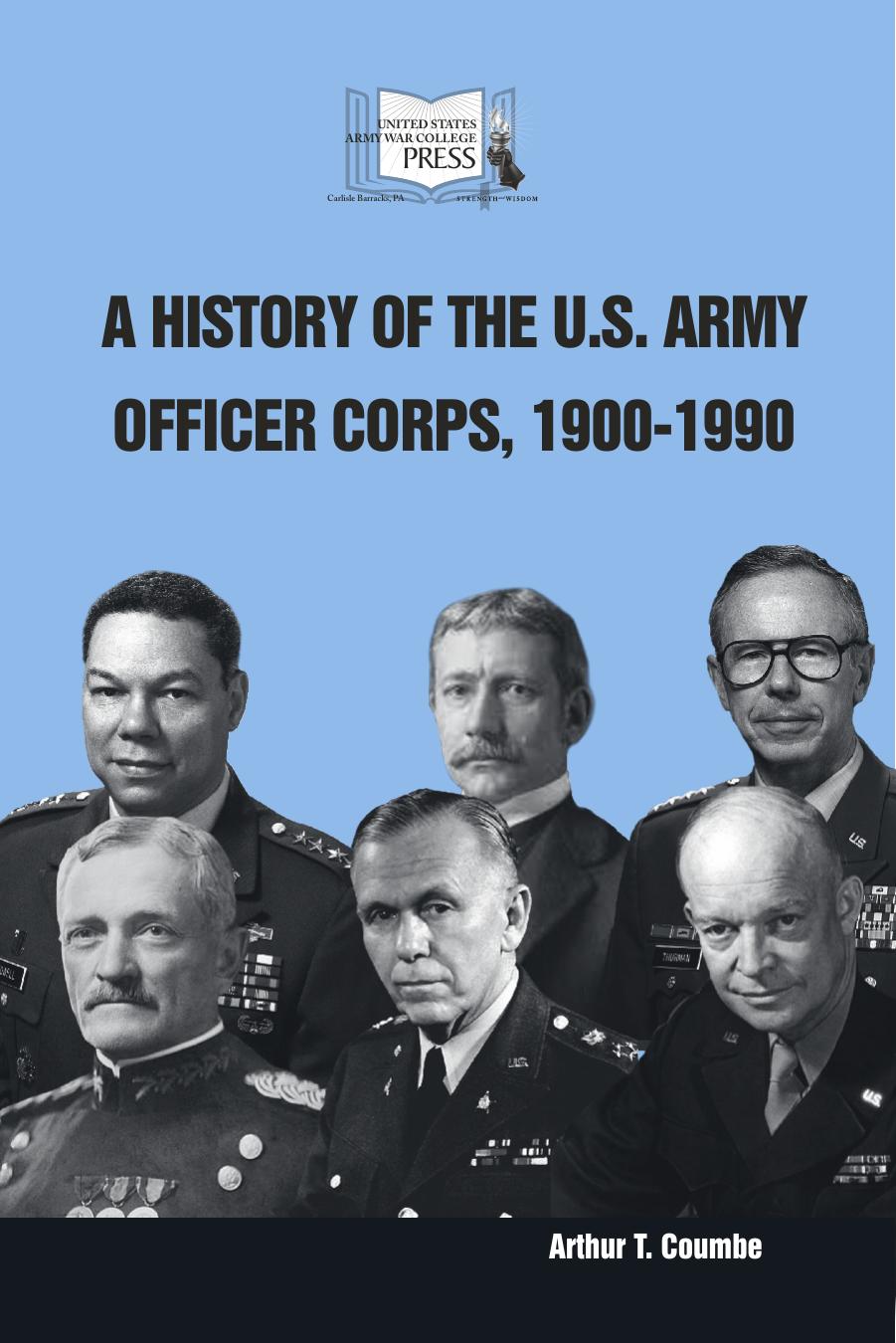 A History Of The Us Army Officer Corps 19001990 Dr Arthur T Coumbe