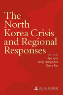The North Korea Crisis And Regional Responses Utpal Vyas Chingchang Chen