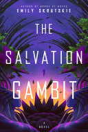 The Salvation Gambit 1st Edition Emily Skrutskie