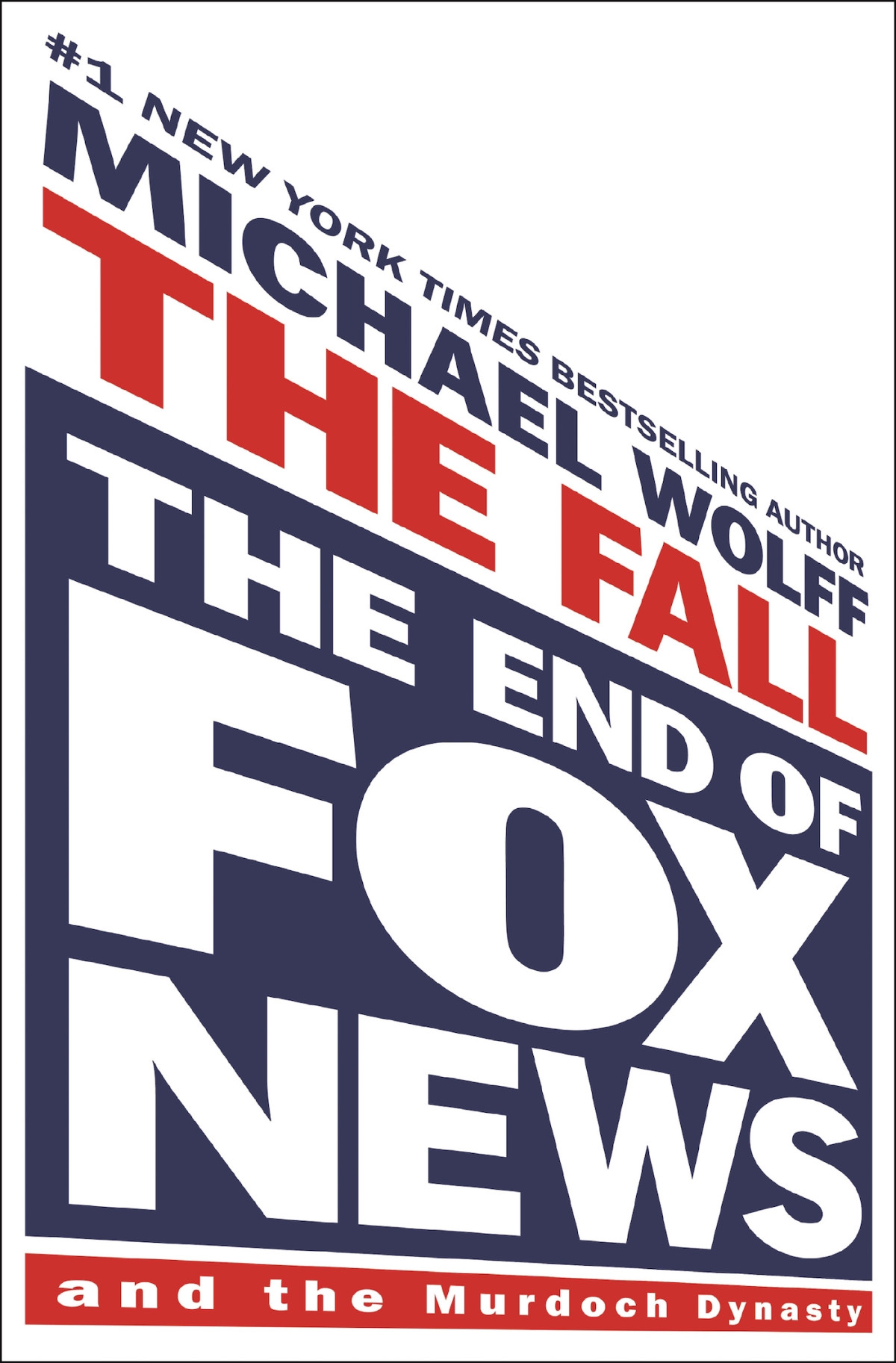 The Fall The End Of Fox News And The Murdoch Dynasty Michael Wolff