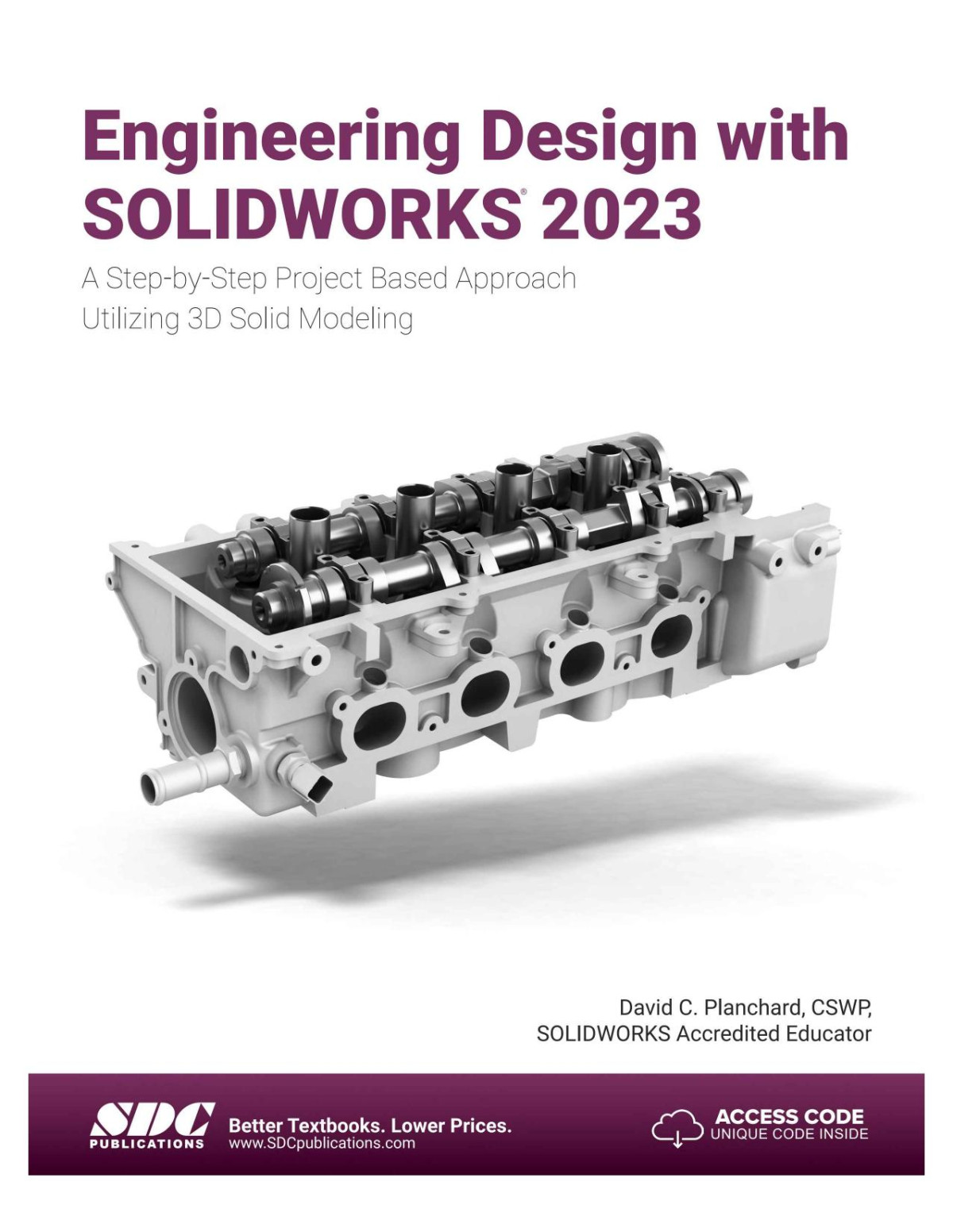 Engineering Design With Solidworks 2023 Stepbystep Project Based Approach Utilizing 3d Solid Modeling David C Planchard