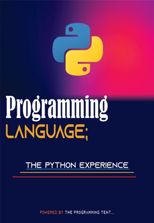 Programming Language The Python Experience The Programming Tent