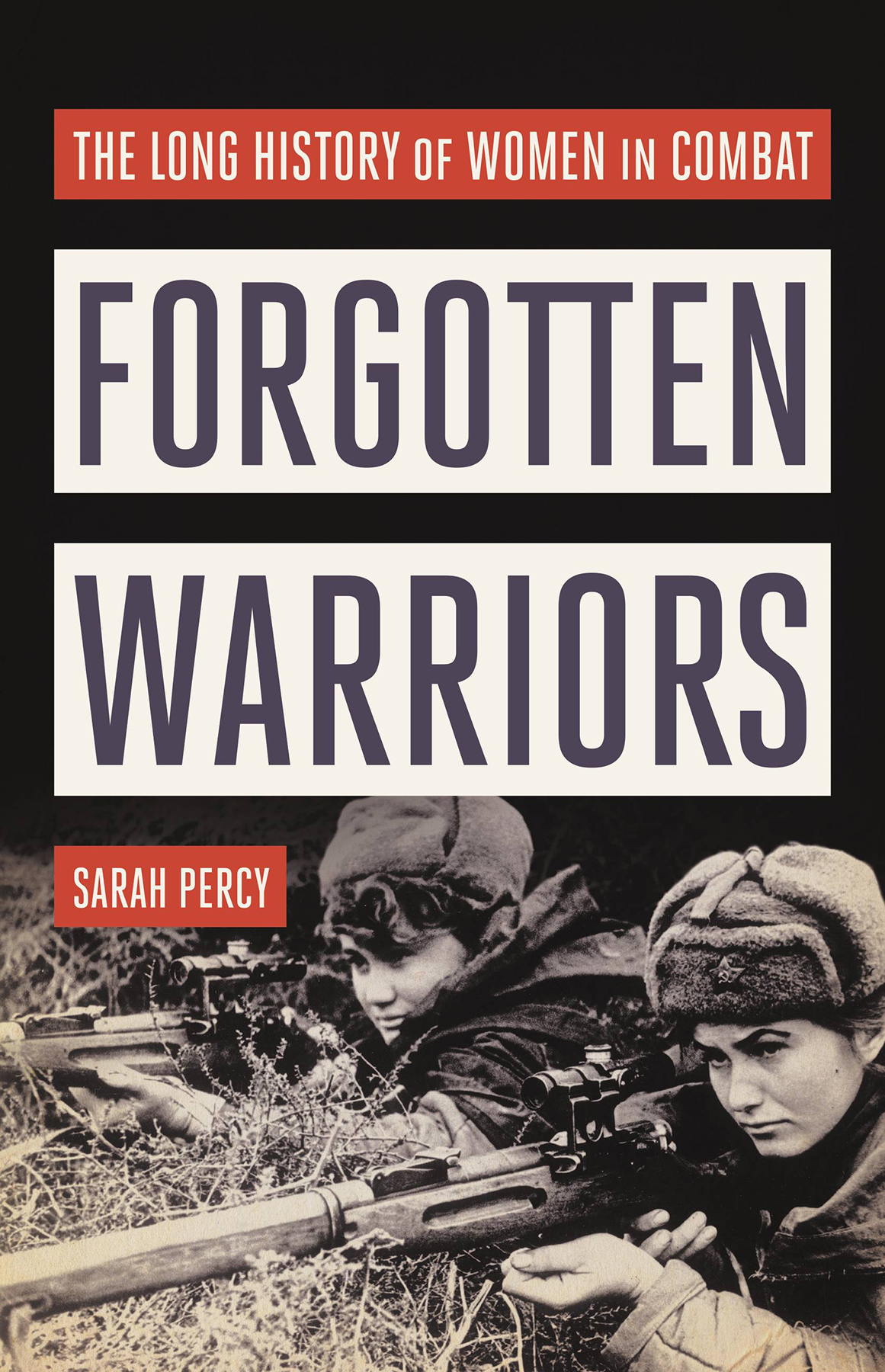 Forgotten Warriors The Long History Of Women In Combat Sarah Percy