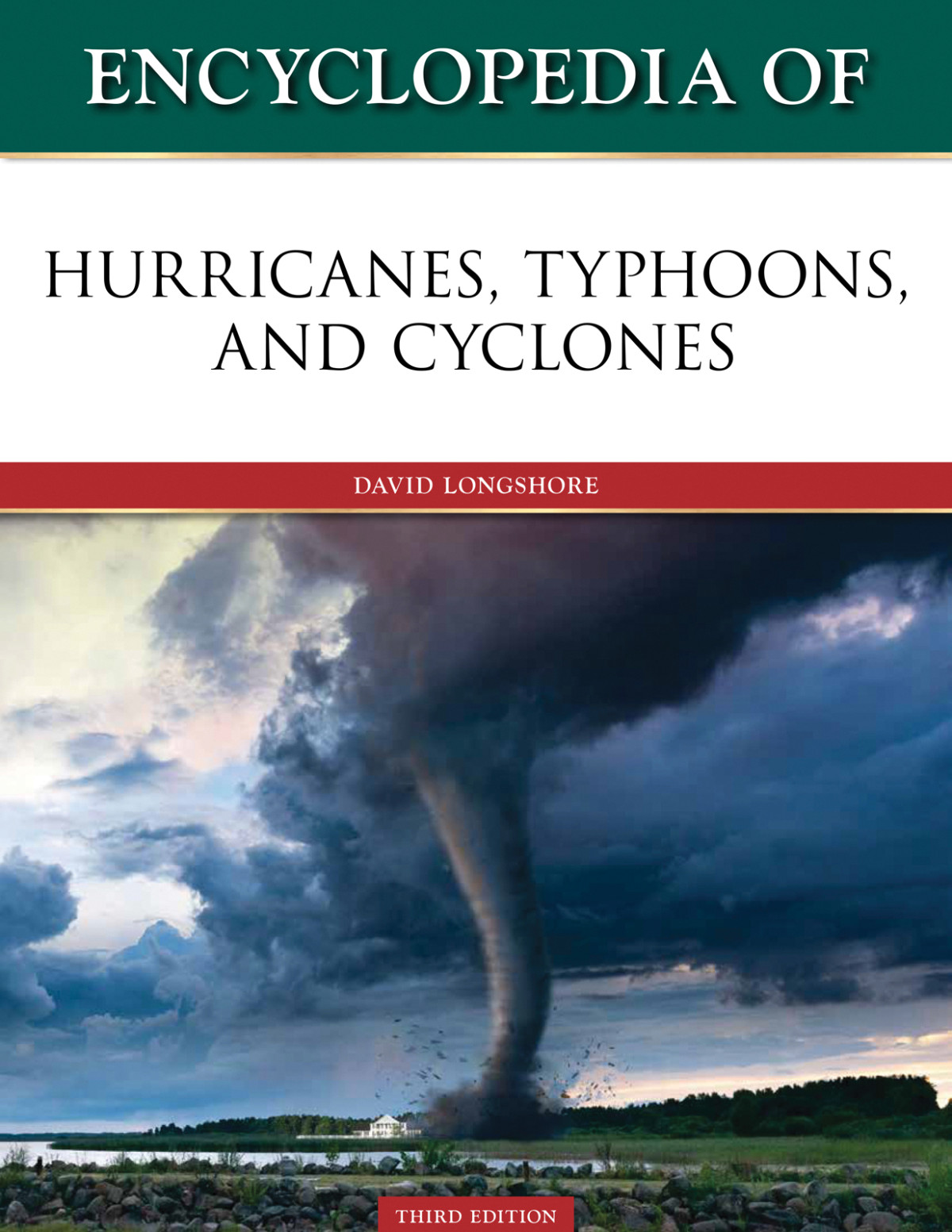 Encyclopedia Of Hurricanes Typhoons And Cyclones 3rd David Longshore