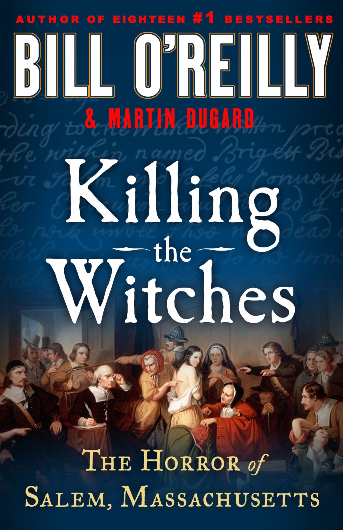 Killing The Witches The Horror Of Salem Massachusetts Bill Oreilly