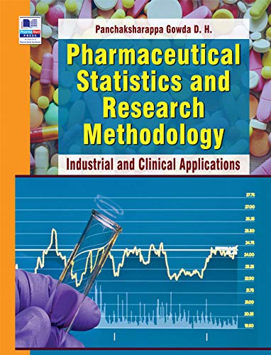 Pharmaceutical Statistics And Research Methodology Industrial And Clinical Applications D H Panchaksharappa Gowda