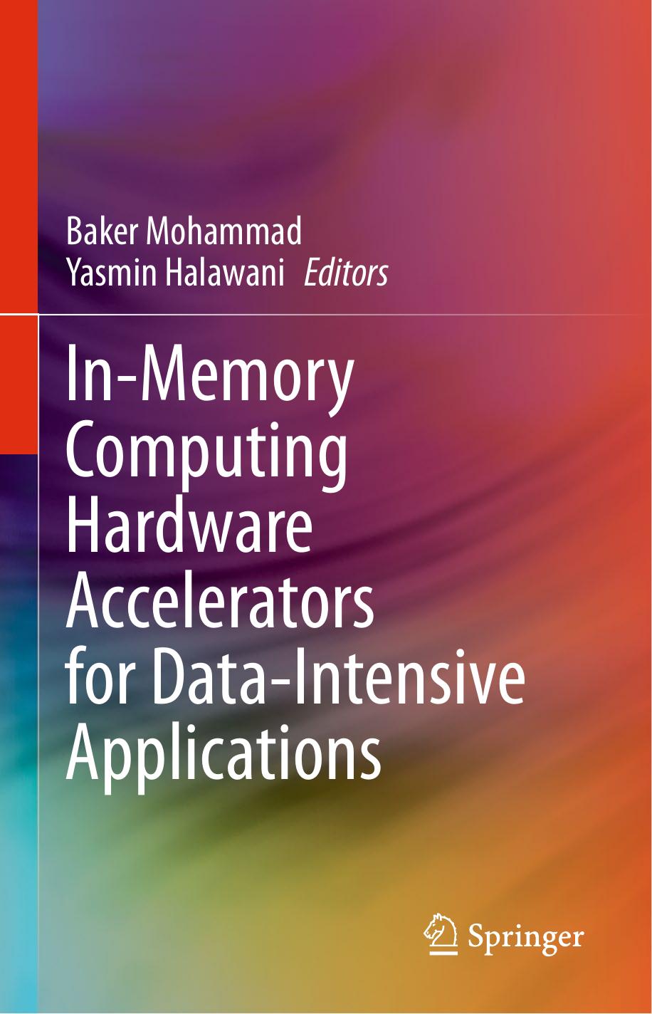 Inmemory Computing Hardware Accelerators For Dataintensive Applications 1st Edition Baker Mohammad