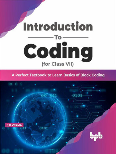 Introduction To Coding For Class Vii A Perfect Textbook To Learn Basics Of Block Coding Sp Verma