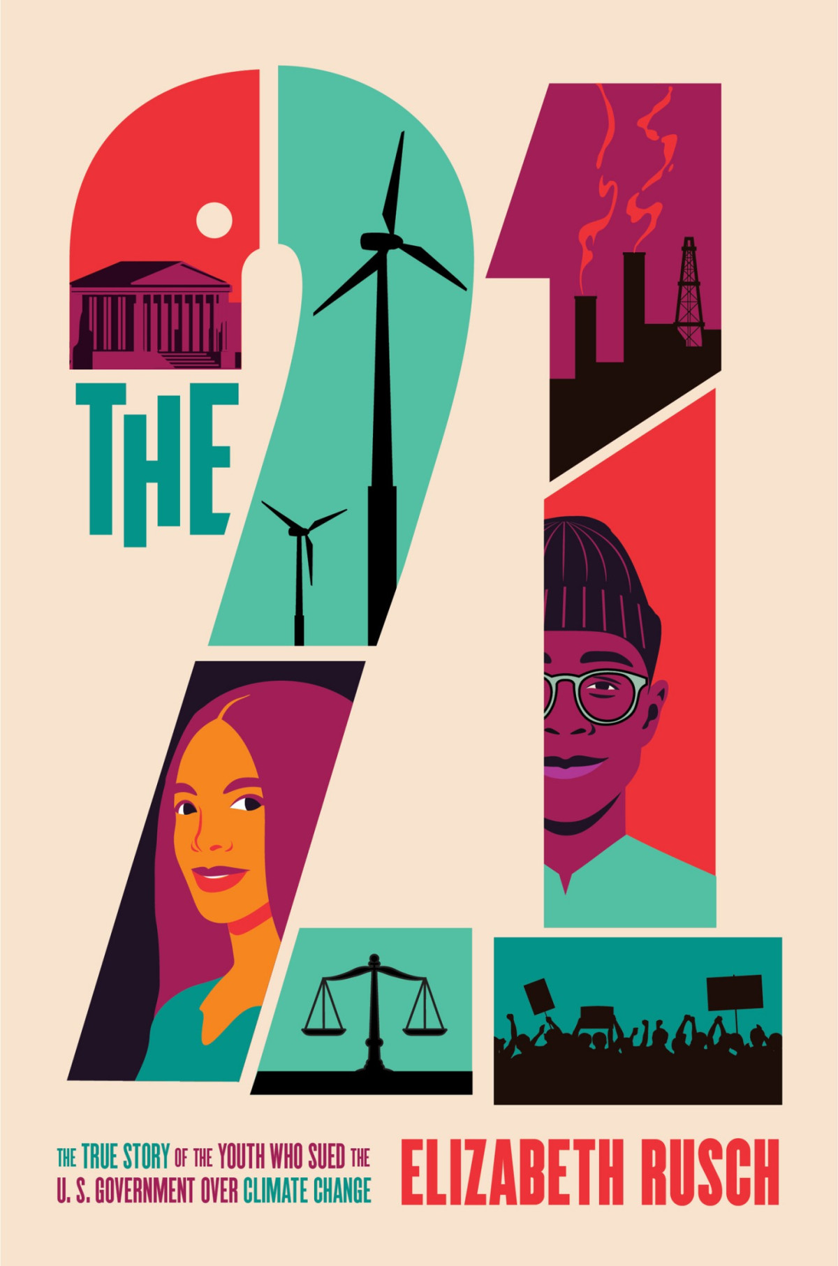 The Twentyone The True Story Of The Youth Who Sued The Us Government Over Climate Change Elizabeth Rusch