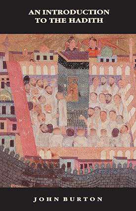 An Introduction To The Hadith John Burton