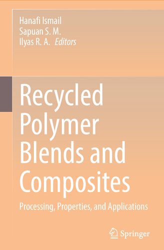 Recycled Polymer Blends And Composites Processing Properties And Applications Hanafi Ismail