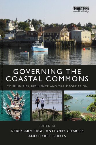 Governing The Coastal Commons Communities Resilience And Transformation Derek Armitage