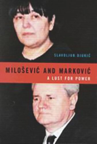 Milosevic And Markovic A Lust For Power Slavoljub Djukic Alex Dubinsky