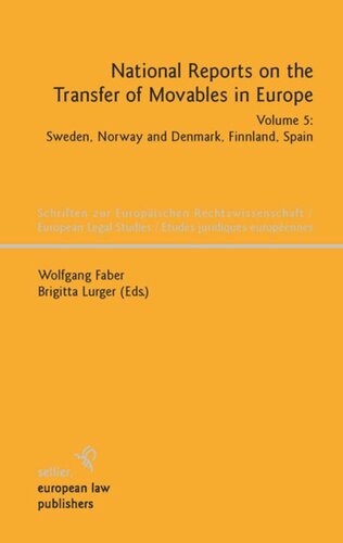 National Reports On The Transfer Of Movables In Europe Volume 5 Sweden Norway And Denmark Finland Spain