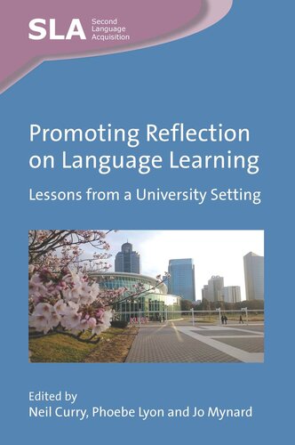 Promoting Reflection On Language Learning Lessons From A University Setting Neil Curry Editor Phoebe Lyon Editor Jo Mynard Editor