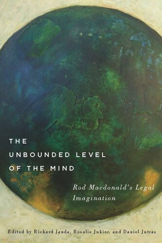 The Unbounded Level Of The Mind Rod Macdonalds Legal Imagination Richard Janda Rosalie Jukier Daniel Jutras