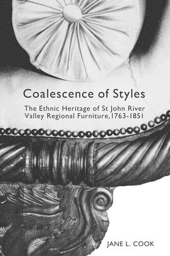Coalescence Of Styles The Ethnic Heritage Of St John River Valley Regional Furniture 17631851 Jane L Cook