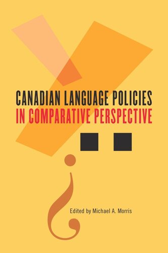 Canadian Language Policies In Comparative Perspective Michael A Morris