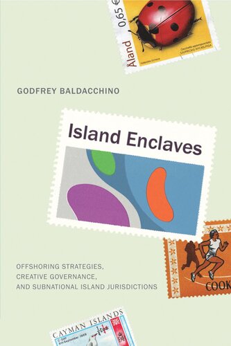 Island Enclaves Offshoring Strategies Creative Governance And Subnational Island Jurisdictions Godfrey Baldacchino