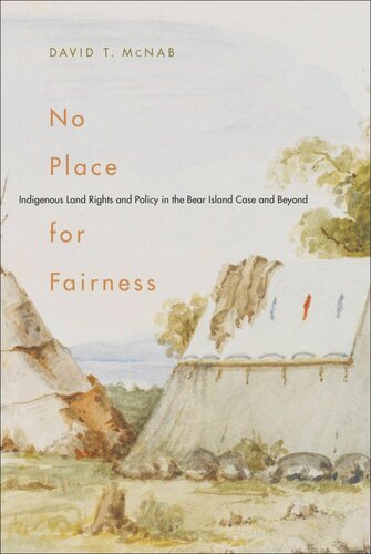 No Place For Fairness Indigenous Land Rights And Policy In The Bear Island Case And Beyond David T Mcnab