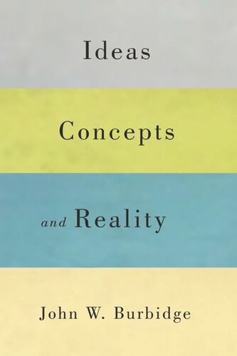 Ideas Concepts And Reality John W Burbidge