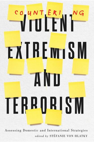 Countering Violent Extremism And Terrorism Assessing Domestic And International Strategies Stfanie Vonhlatky Editor