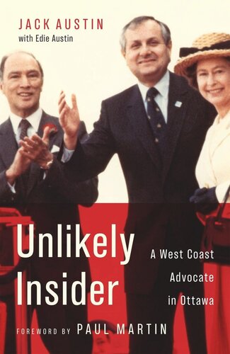 Unlikely Insider A West Coast Advocate In Ottawa Jack Austin Edie Austin Paul E Martin