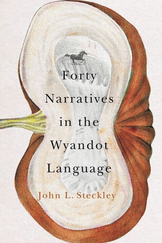 Forty Narratives In The Wyandot Language John L Steckley